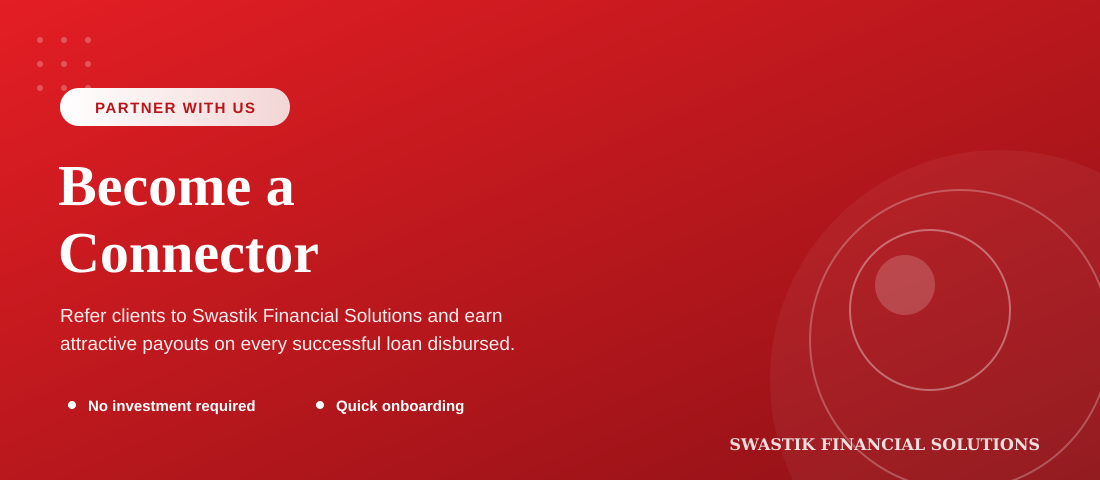Become a Connector — Swastik Financial Solutions